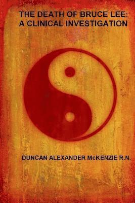 Duncan Alexander McKenzie, Duncan Alexander McKenzie R.N., Duncan Alexander McKenzie R. N. - Death of Bruce Lee, Häftad