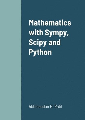 Mathematics with Sympy, Scipy and Python 1