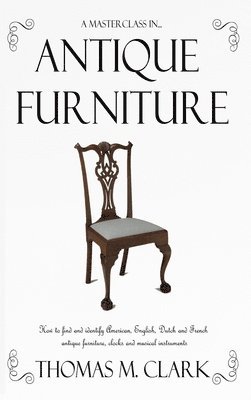 bokomslag Masterclass in Antique Furniture
