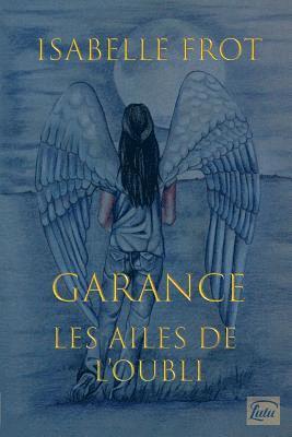 Les Ailes de l?oubli, Garance 1