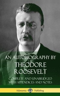 bokomslag Autobiography by Theodore Roosevelt