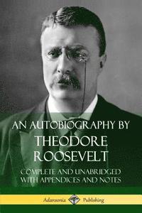 bokomslag Autobiography by Theodore Roosevelt