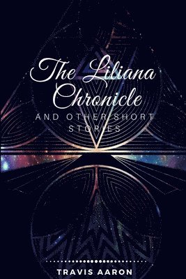 The Liliana Chronicle and Other Short Stories 1