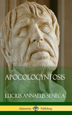 bokomslag Apocolocyntosis (Hardcover)