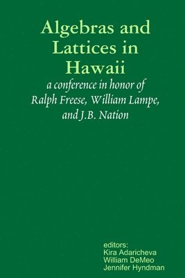 Algebras and Lattices in Hawai'i 1