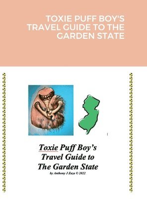Toxie Puff Boy's Travel Guide to the Garden State 1