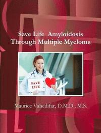 bokomslag Save Life Amyloidosis Through Multiple Myeloma