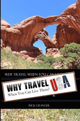 Why Travel When You Can Live There? USA 1