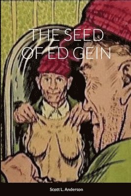 Scott Anderson - Seed of Ed Gein, Häftad