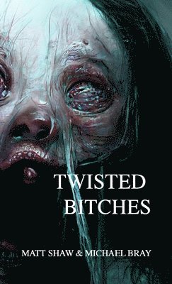 Twisted Bitches 1