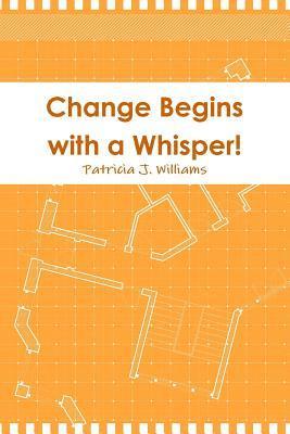 bokomslag Change Begins with a Whisper