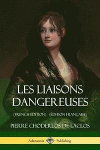 bokomslag Les Liaisons dangereuses (French Edition) (dition Franaise)