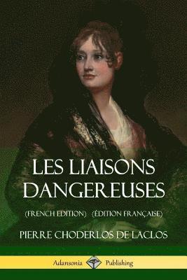 Pierre Choderlos De Laclos - Les Liaisons dangereuses (French Edition) (Édition Française), Häftad
