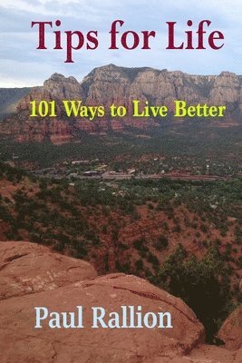 Paul Rallion - Tips for Life, 101 Ways to Live Better, Häftad