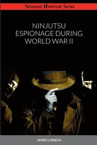 bokomslag Ninjutsu Espionage During World War II