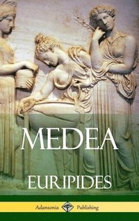 bokomslag Medea (Adansonia Greek Plays) (Hardcover)