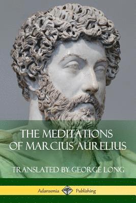 bokomslag The Meditations of Marcius Aurelius