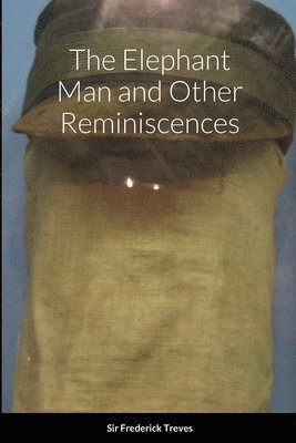 The Elephant Man and Other Reminiscences 1