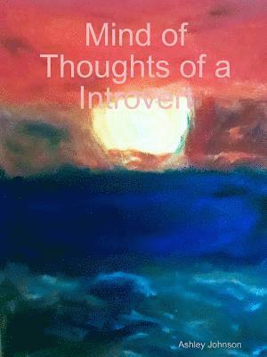 Mind of Thoughts of a Introvert 1