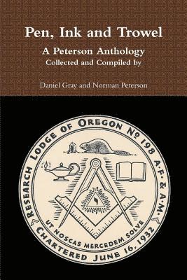 Daniel Gray and Norman Peterson, Norman Peterson, Daniel Gray - Pen, Ink and Trowel  A Peterson Anthology  Collected and Compiled by, Häftad