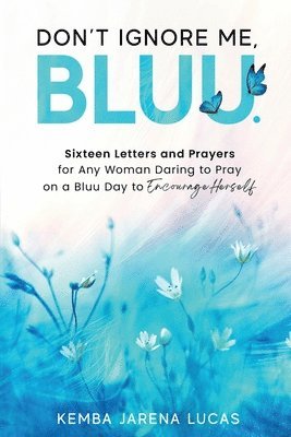 Kemba Jarena Lucas - Don't Ignore Me, Bluu., Häftad