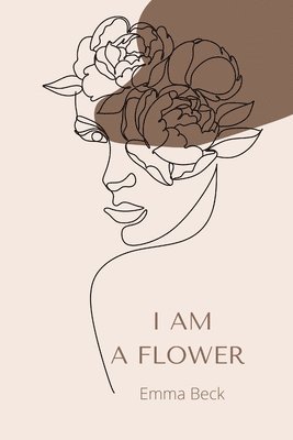 bokomslag I am a flower