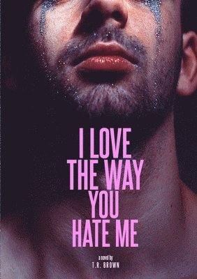 I LOVE The Way You HATE Me 1