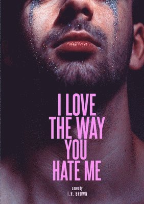 I LOVE The Way You HATE Me