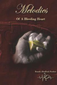 bokomslag Melodies of A Bleeding Heart