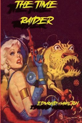 Edmond Hamilton - Time-Raider, Häftad