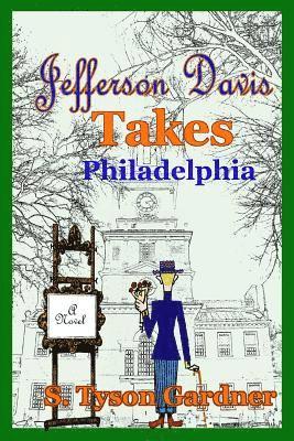 bokomslag Jefferson Davis Takes Philadelphia