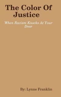 bokomslag The Color Of Justice ( When Racism Knocks at Your Door)