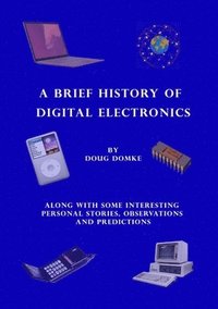 bokomslag A Brief History of Digital Electronics