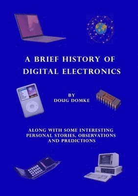 A Brief History of Digital Electronics 1