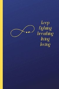 bokomslag Keep Fighting, Living and Loving Journal