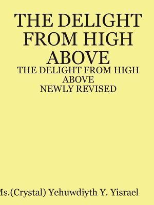 The DELIGHT FROM HIGH ABOVE (Newly Revised 1