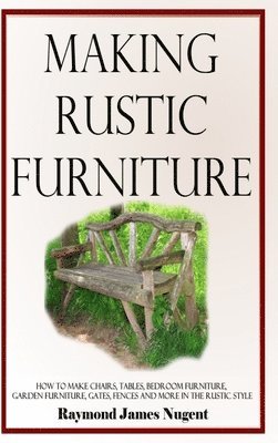 bokomslag Making Rustic Furniture