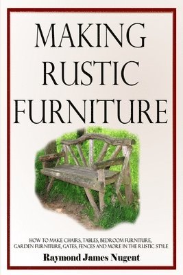 bokomslag Making Rustic Furniture