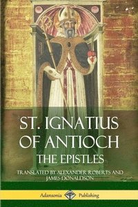 bokomslag St. Ignatius of Antioch