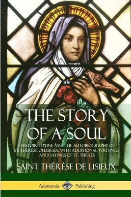 bokomslag The Story of a Soul L'Histoire D'une me