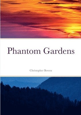 Christopher Bowen - Phantom Gardens, Häftad