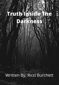 bokomslag The Truth Inside The Darkness