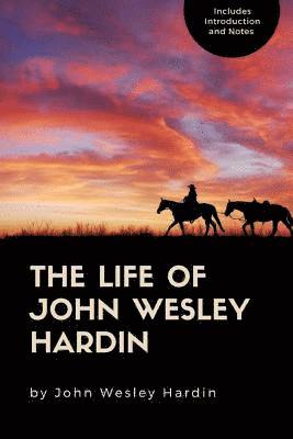 John Wesley Hardin - Life of John Wesley Hardin, Häftad