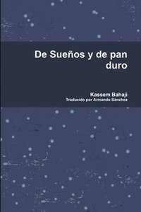 bokomslag De Sueños y de pan duro