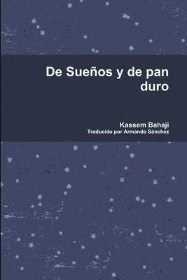 bokomslag De Sueños y de pan duro