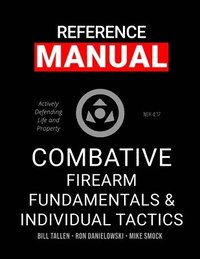 bokomslag Combative Firearm Fundamentals And Individual Tactics - Comprehensive Manual