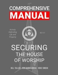 bokomslag Securing the House of Worship - Comprehensive Manual