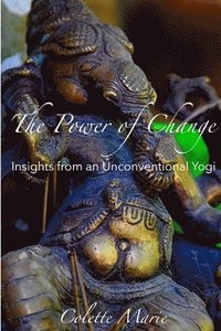 bokomslag Power of Change- Insights from an Unconventional Yogi