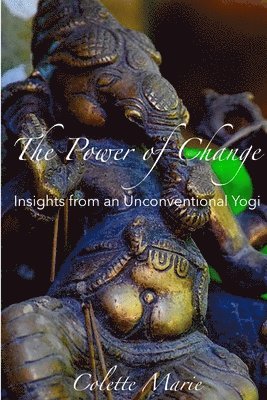 The Power of Change- Insights from an Unconventional Yogi 1