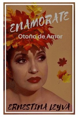 Ernestina Leyva - ENAMÓRATE Otoño de amor, Häftad